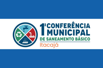 1ª Conferência Municipal de Saneamento Básico de Itacajá